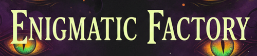 Enigmatic Factory